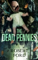 The Dead Pennies, by Robert Ford