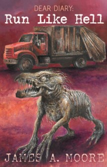 Dear Diary: Run Like Hell, by James A. Moore