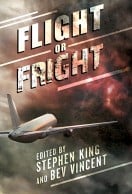 Flight or Fright edited by Stephen King and Bev Vincent!